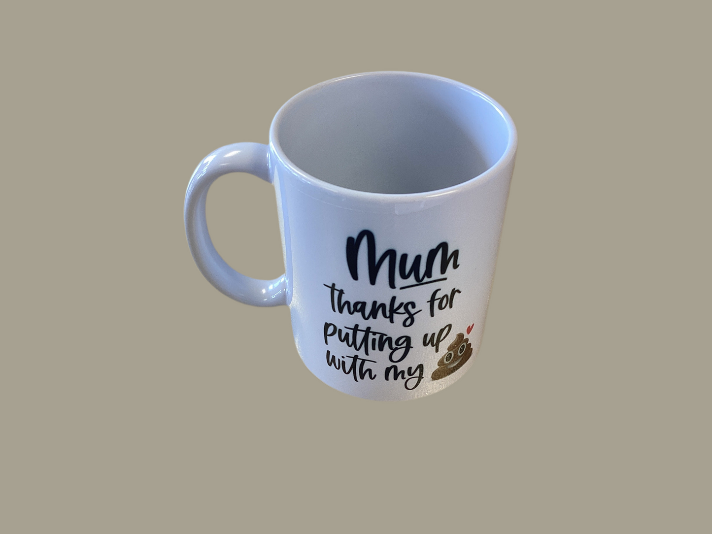 Grey Giraffe Creations “ Mum thanks for putting up with my ****” mug